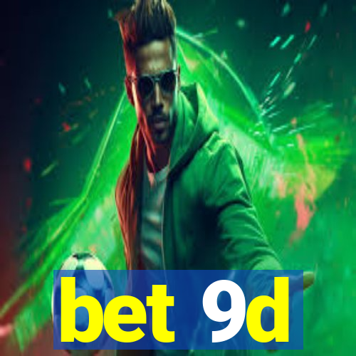 bet 9d